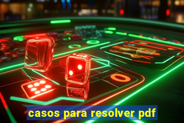 casos para resolver pdf